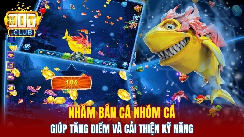 Nhắm bắn cá nhóm giúp tăng điểm và cải thiện kỹ năng